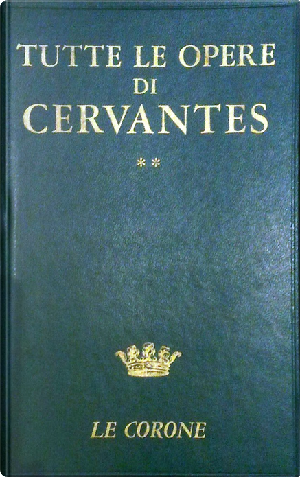 Tutte le opere di Cervantes by Miguel de Cervantes Saavedra, Mursia,  Hardcover - Anobii