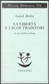 La libertà e i suoi traditori by Isaiah Berlin