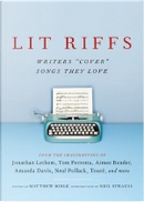 Lit Riffs by Aimee Bender, Jonathan Lethem, Lester Bangs, Tom Perrotta