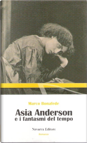 Asia Anderson e i fantasmi del tempo by Marco Bonafede