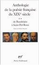 Anthologie de la Poesie Francaise du XIX Siecle, de Baudelaire a Saint-Paul-Roux by Bernard Leuilliot, Michel Décaudin