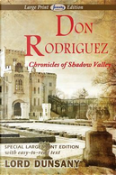 Don Rodriguez Chronicles of Shadow Valley (Large Print Edition) by Lord Dunsany
