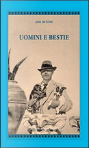Uomini e bestie by Axel Munthe
