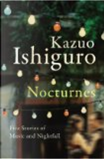 Nocturnes by Kazuo Ishiguro