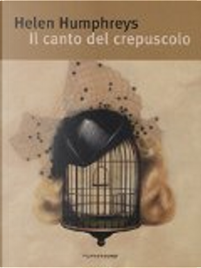 Il canto del crepuscolo by Helen Humphreys