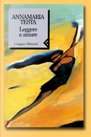 Leggere e amare by Annamaria Testa