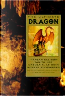The Ultimate Dragon by Byron Preiss, John (Editor) Betancourt, Keith R.A. (Editor) Decandido