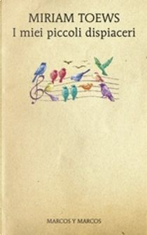 I miei piccoli dispiaceri by Miriam Toews
