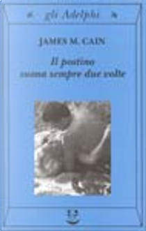 Il postino suona sempre due volte by James M. Cain
