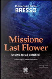 Missione Last Flower by Mercedes Bresso, Paola Bresso