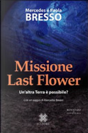 Missione Last Flower by Mercedes Bresso, Paola Bresso