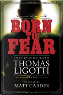 Born to Fear by Thomas Ligotti