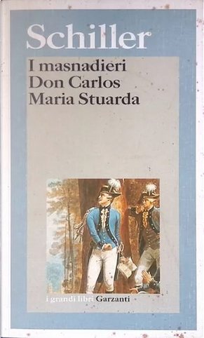 I masnadieri­ -Don Carlos­ -Maria Stuarda by Friedrich Schiller