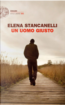Un uomo giusto by Elena Stancanelli