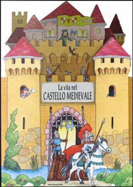 La vita nel castello medievale di Alessandra Orcese Michele