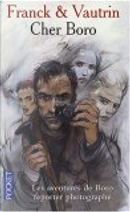 Les Aventures de Boro, reporter photographe by Dan Franck, Jean Vautrin