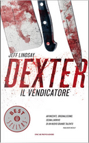 Dexter il vendicatore by Jeff Lindsay