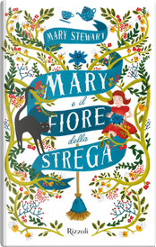 Mary e il fiore della strega by Mary Stewart