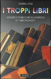 I troppi libri by Gabriel Zaid