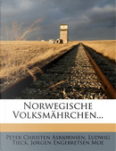 Norwegische Volksmährchen by Peter Christen Asbjørnsen