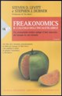 Freakonomics by Stephen J. Dubner, Steven D. Levitt