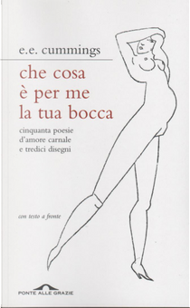 Che cosa è per me la tua bocca by Edward E. Cummings