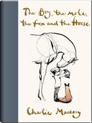 The Boy, the Mole, the Fox and the Horse by Charlie Mackesy