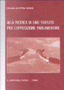 Alla ricerca di uno statuto per l'opposizione parlamentare by Giuliana Giuseppina Carboni