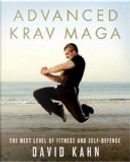 Advanced Krav Maga by David Kahn