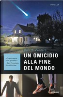 Un Omicidio Alla Fine Del Mondo by Ben H. Winters