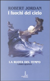 I fuochi del cielo by Robert Jordan