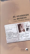 El Guardian del Muerto y Otras Costumbres Sombrias by Juan Sasturain