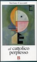 Al cattolico perplesso by Stefano Ceccanti
