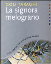 La signora melograno by Goli Taraghi