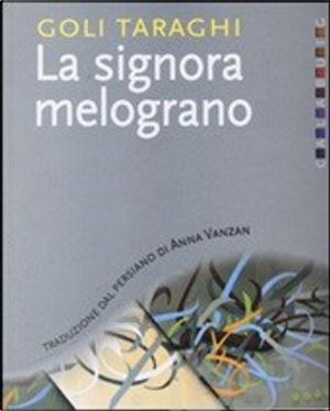 La signora melograno by Goli Taraghi