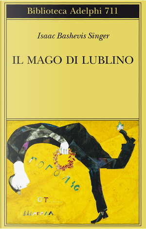 Il mago di Lublino by Isaac Bashevis Singer