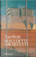 Maledetti architetti by Tom Wolfe