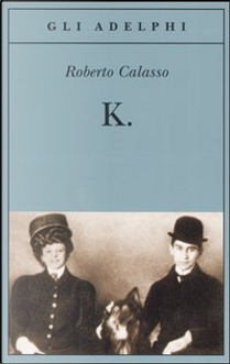 K. by Roberto Calasso