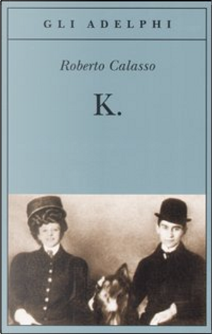 K. by Roberto Calasso