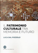 Il patrimonio culturale tra memoria e futuro by Luca Dal Pozzolo