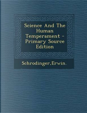 Science and the Human Temperament by Erwin Schrödinger