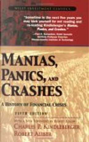 Manias, Panics, and Crashes by Charles P. Kindleberger, Robert Aliber, Robert Solow