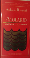 Acquario 20 gennaio - 19 febbraio by Antonia Bonomi