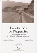 Un'autostrada per l'Appennino by Alberto Malfitano, Marco Adorni