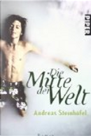Die Mitte der Welt by Andreas Steinhöfel