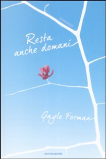 Resta anche domani by Gayle Forman