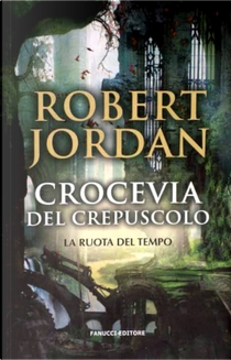 Crocevia del crepuscolo by Robert Jordan