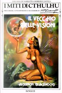 Il vecchio delle visioni by Algernon Blackwood