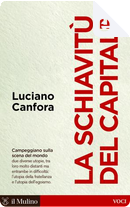 La schiavitù del capitale by Luciano Canfora