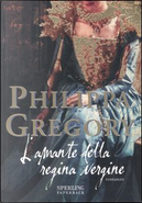 L'amante della regina vergine by Philippa Gregory